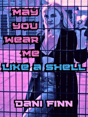cover image of May You Wear Me Like a Shell
